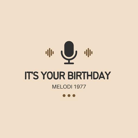 IT' YOUR BIRTHDAY
