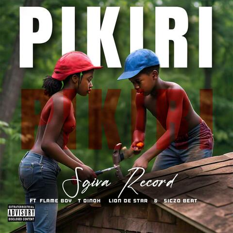 Pikiri (feat. Lion De Star,Flame Boy,Siczo Beat & T Dinoh)