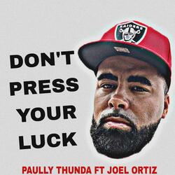 Don't press your luck (feat. Joel Ortiz)