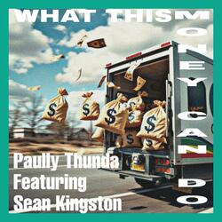 What this money can do (feat. Sean Kingston)