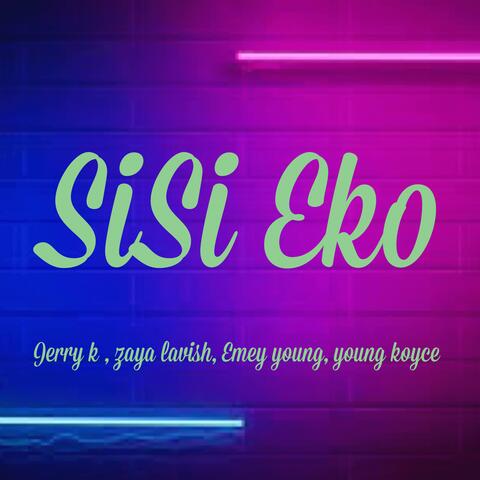 SiSi Eko (feat. Emey young,Young koyce & zaya lavish)