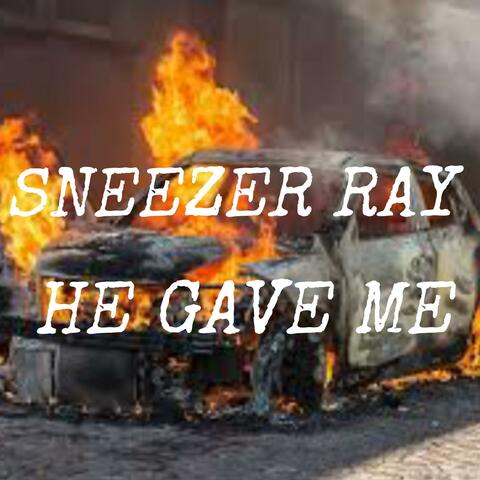 He Gave me
