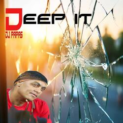 DEEP IT