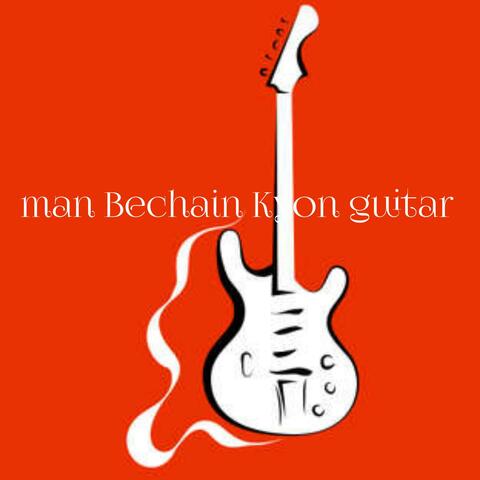 man Bechain Kyon guitar
