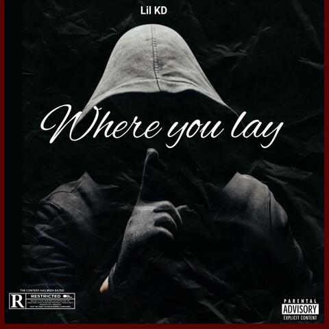 Where you lay