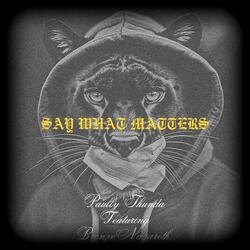 Say what matters (feat. Bronze Nazareth)