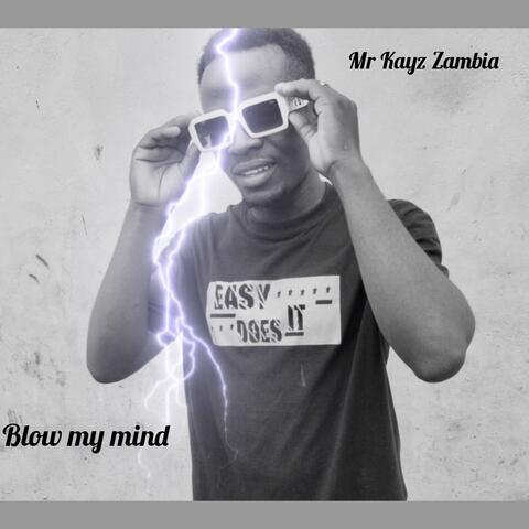 Blow my mind