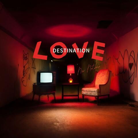 LOVE: Destination