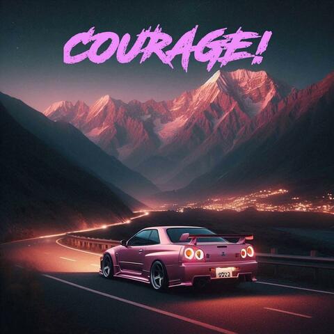 COURAGE
