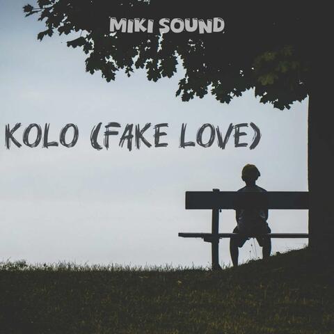 KOLO (Fake Love)