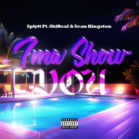 Ima Show You (feat. ShiReal & Sean Kingston)