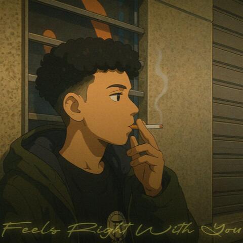 Feels Right With You