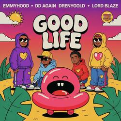 Good life (feat. Drenygold & Lord blaze)