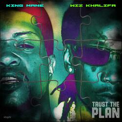 Trust The Plan (feat. Wiz Khalifa)