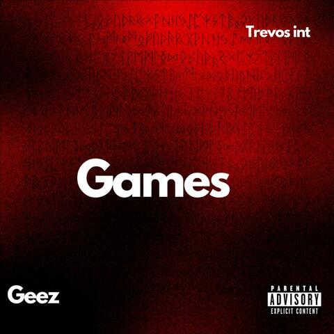 Games (feat. Geez!)