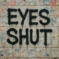 Eyes Shut