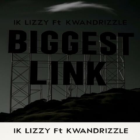 Biggest Link (feat. Kwandrizzle)