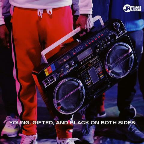 YOUNG, GIFTED, AND BLACK ON BOTH SIDES (feat. Big Daddy Kane & Mos Def)