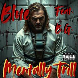 Mentally Trill (feat. B.G.)
