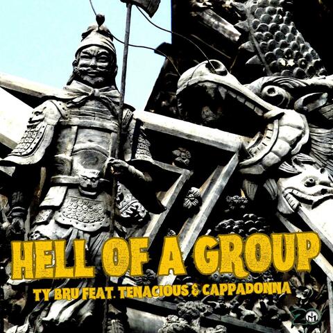Hell Of A Group (feat. Tenacious & Cappadonna)