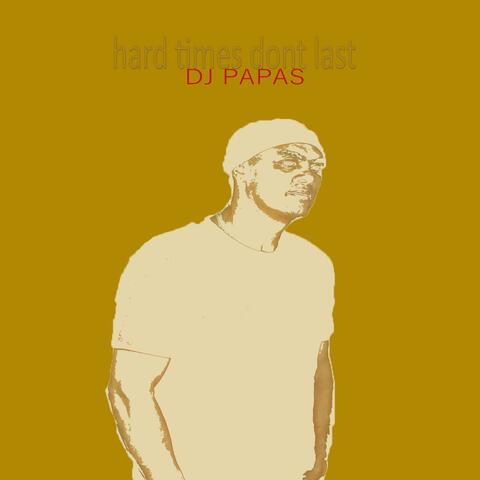 HARD TIMES DONT LAST