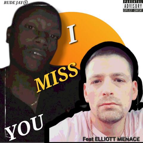 I Miss You (feat. Elliott Menace )