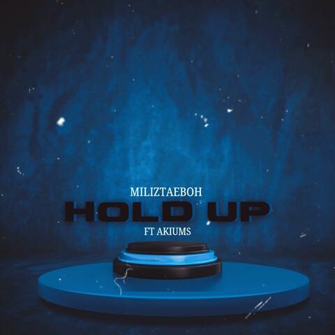 Hold Up (feat. Akiums)