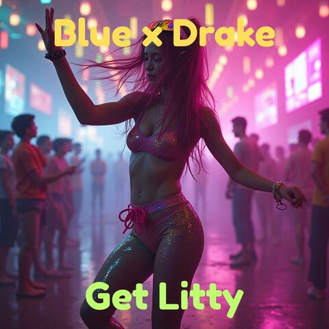 Get Litty (feat. Drake)