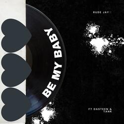 Be My Baby (feat. Twin & Dasteen)