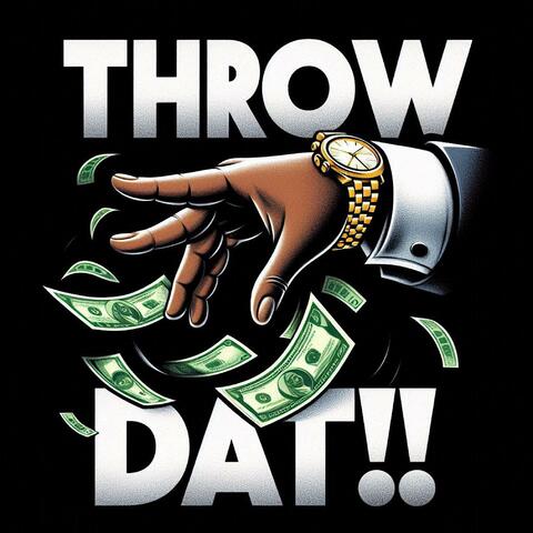 Throw Dat! (feat. 2 Chainz)
