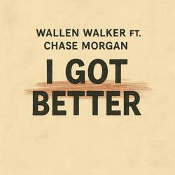 I Got Better (feat. Chase Morgan)