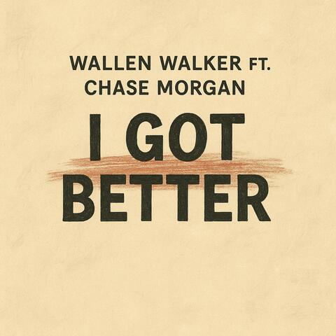 I Got Better (feat. Chase Morgan)