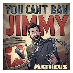 You can't ban Jimmy
