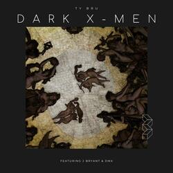 Dark X-Men (feat. J Bryant & DMX)