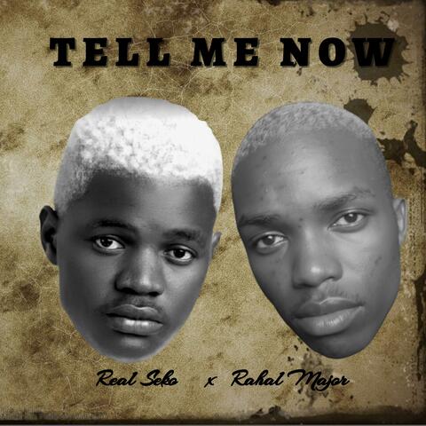 Tell Me Now (feat. Real Seko)