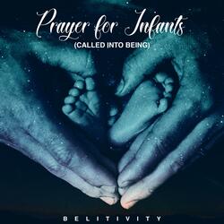 Prayer for Infants (Called Into Being)
