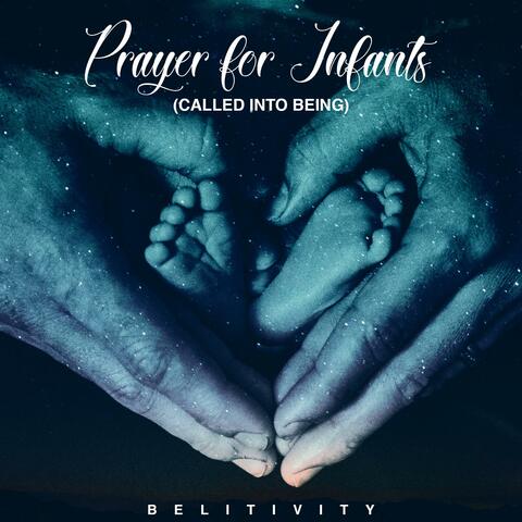 Prayer for Infants (Called Into Being)
