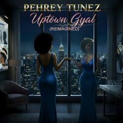 UPTOWN GYAL (REIMAGINED)
