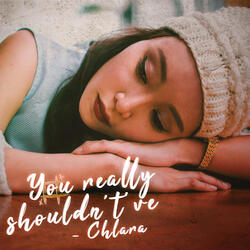 You Really Shouldn't've