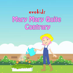 Mary, Mary Quite Contrary