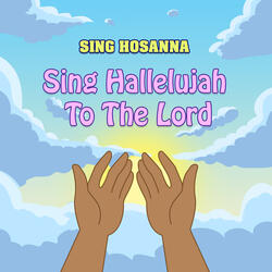 Sing Hallelujah To The Lord