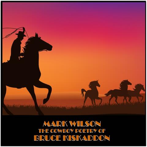 The Cowboy Poetry of Bruce Kiskaddon