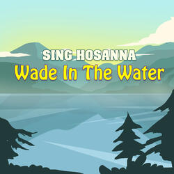 Wade In The Water
