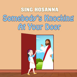Somebody’s Knocking At Your Door