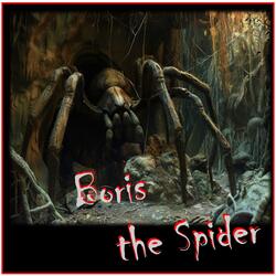 Boris the Spider