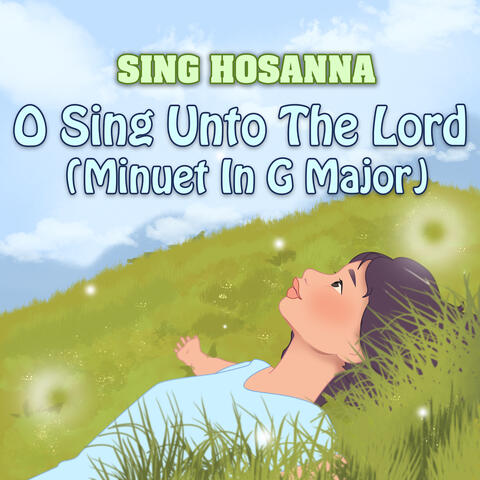 O Sing Unto The Lord (Minuet In G Major)