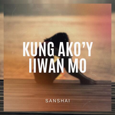 Kung Ako’y Iiwan Mo