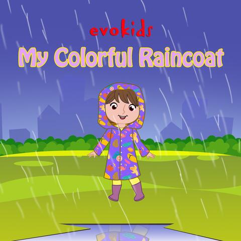 My Colorful Raincoat