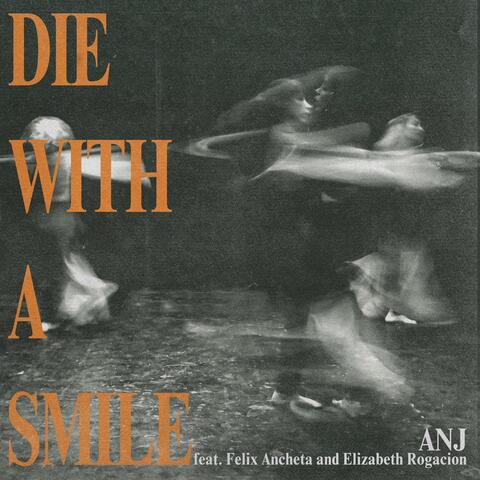 Die With A Smile (feat. Felix Ancheta and Elizabeth Rogacion)