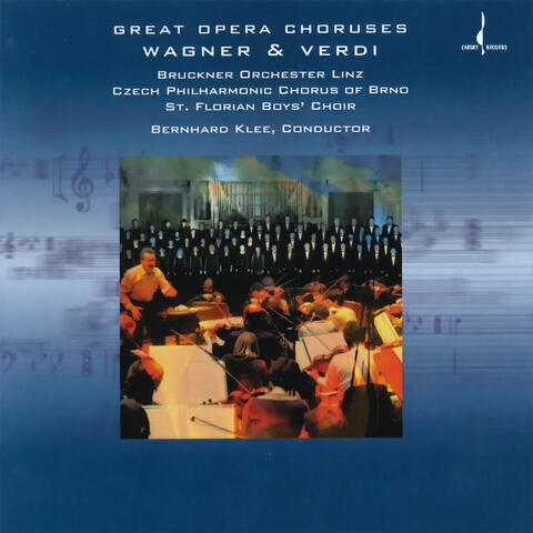 Wagner & Verdi: Great Opera Choruses